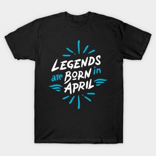 Legend are born in April T-Shirt